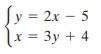 Sy = 2x – 5 x = 3y + 4 