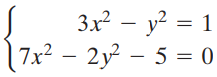 3x – y? = 1 7x2 – 2y – 5 = 0 3. 