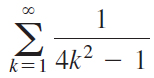Σ 4k2 – 1 k=1 