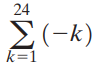 24 Σ(-k) k=1 