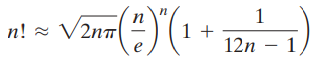 An approximation for n!, when n is large, is given