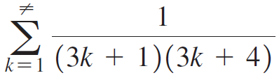 Σ (3k + 1)(3k + 4) k=1 
