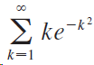 Σ ke-kt k=1 