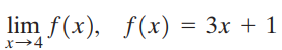 lim f(x), ƒ(x) = 3x + 1 x→4 