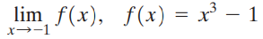 lim f(x), f(x) = x³ – 1 || x→-1 