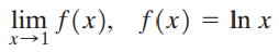 lim f(x), f(x) = In x 
