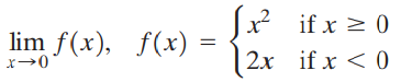 (2 if x > 0 | 2x if x < 0 lim f(x), f(x) 