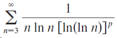 Σ п n=3 n In n [In(ln n)]P 