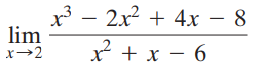 x³ – 2x² + 4x – 8 lim x + x – 6 