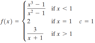 x3 if x < 1 x2 if x = 1 c = 1 f(x) = if x > 1 x + 1 3. 