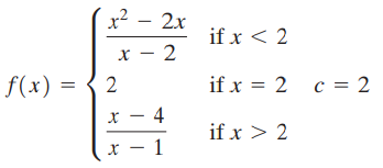 x2 2x if x < 2 f(x) = { 2 if x = 2 c = 2 if x > 2 