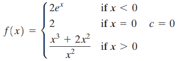 2e* if x < 0 if x = 0 c = 0 f(x) = x3 + 2x? if x > 0 x2 