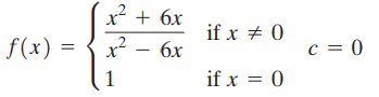 .2 x² + 6x if x + 0 c = 0 f(x) = x - 6x if x = 0 