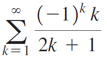 (-1)* k 2k + 1 k=1 