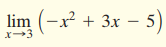 lim (-x + 3x – 5) x² + 3x · lim Зх 