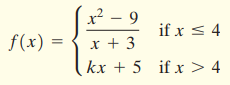 x? – 9 x + 3 kx + 5 if x > 4 if x < 4 f(x) = 