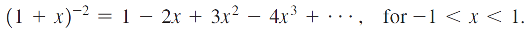 4x + ·.., for -1 < x < 1. (1 + x)¯² = 1 – 2x + 3x² 