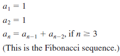 aj = 1 az = 1 an = an-1 + an-2, if n > 3 (This is the Fibonacci sequence.) 