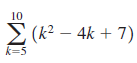 10 (k² – 4k + 7) k=5 