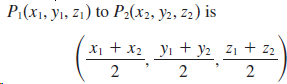 P:(x1, y1, Z1) to Pą(x2, y2, Z2) is X1 + x2 yı + y2 Z1 + Z2 2 2 