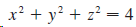 x² + y? + z? = 4 .2 ,2 