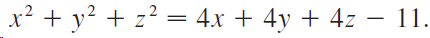 x² + y? + z? = 4x + 4y + 4z – 11. 
