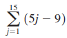 15 Σ (5-9) j=1 