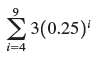 Σ3(0.25) i=4 