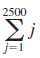 2500 Σ j=1 
