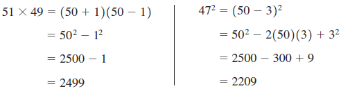 472 = (50 – 3)² 51 x 49 = (50 + 1)(50 – 1) = 502 – 12 = 502 – 2(50)(3) + 32 = 2500 – 1 2500 – 300 + 9 = 220