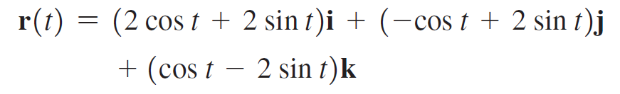 (2 cos t + 2 sin t)i + (-cos t + 2 sin t).j r(1) + (cos t - 2 sin t)k 