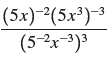 (5x)-²(5x³)-3 (5-2x-³)3 