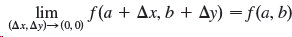 f(a + Ax, b + Ay) = f(a, b) lim (Ax, Ay)-(0, 0) 