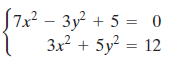 (7x2 – 3y + 5 = 0 3x? + 5y? = 12 12 