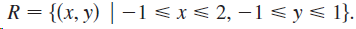 R= {(x, y) | –1 <x< 2, –1 <y< 1}. 