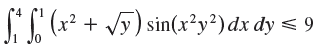 CI (² + Vy) sin(x?y?)dx dy < 9 11 