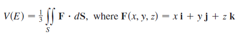F· dS, where F(x, y, z) = x i + yj+ z k V(E) = || 