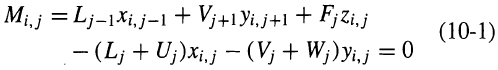 Mij = Lj-1Xi,j-1 + V;+1 Yi.j+1 + FjZi.j - (L; + U;)xi,j –(V; + W;)yi,j = 0 %3D (10-1) 