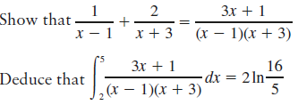 Show that Зх + 1 (х — 1)(х + 3) 2 x + 3 г5 Зх + 1 , (х — 1)(х + 3) 16 Deduce that -dx = 2ln- 5 