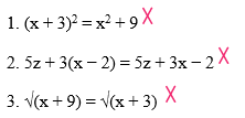 1. (x+ 3)? = x²+ 9 X 2. 5z + 3(x – 2) = 5z+ 3x – 2X 3. V(x+ 9) = V(x+ 3) X 