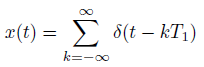 8(t – kT1) У 6(t — кT) x(t) = (2)x k=-00 