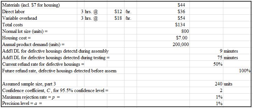 Materials (incl. S7 for housing) Direct labor Variable overhead Total costs Normal lot size (units) = Housing cost = Ann