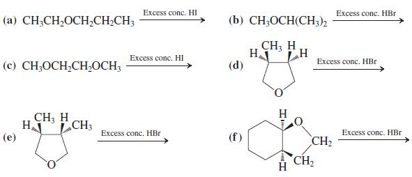 Excess conc. HI Excess conc. HBr (a) CH;CH,OCH,CH;CH3 (b) CH;OCH(CH3)2 CH; H H