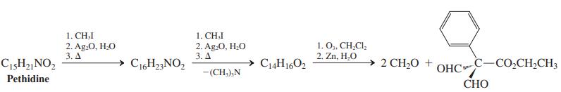 1. CH,I 2. Ag:0, H.O 3. A 1. CH,I 2. Ag.0, H;O 3. A 1. O,, CH,CI, 2. Zn, H,O Ci5H2, NO, → C16H23NO2 → C14H1602 → 2 CH,O + ОНС C-CO,CH,CH3 -(CH,),N Pethidine СНО