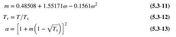 m = 0.48508 + 1.55171@ – 0.1561@? (5.3-11) T; = T/T. (5.3-12) m(1 – VT.)]* a = |1 + (5.3-13)