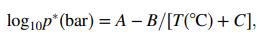 log1op (bar) = A - B/[T(°C)+ C],