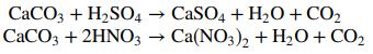 CACO3 + H2SO4 → CaSO4 + H,O + CO, CACO3 + 2HNO3 → Ca(NO3), + H2O + CO2
