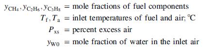 YCH4 YC,H6 YC,Hs = mole fractions of fuel components Tf, Ta = inlet temperatures of fuel and air; °C Pxs = percent excess air XS Ywo = mole fraction of water in the inlet air