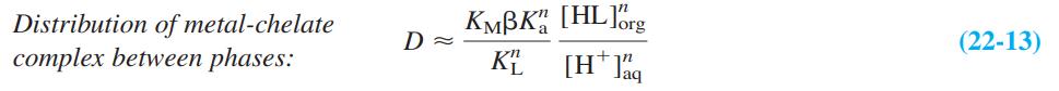Distribution of metal-chelate complex between phases: KMBK [HLErg K“ [H* ig D (22-13)