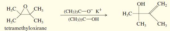 ОН CH2 H,C CH3 (CH3)3C-O K+ H,C- (CH3)3С —ОН CH3 tetramethyloxirane H;C CH3 CH3